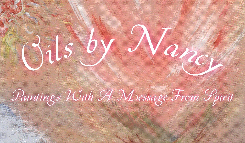 Oils by Nancy - Paintings with a Message from Spirit